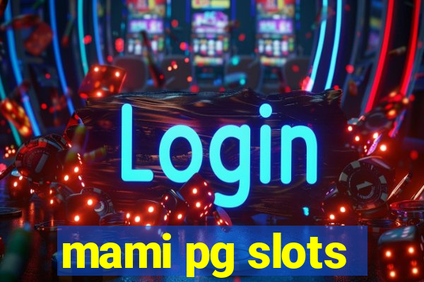 mami pg slots